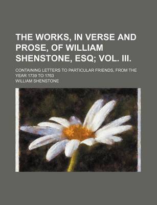 Book cover for The Works, in Verse and Prose, of William Shenstone, Esq; Containing Letters to Particular Friends, from the Year 1739 to 1763