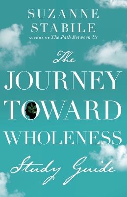 Book cover for The Journey Toward Wholeness Study Guide