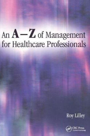 Cover of An A-Z of Management for Healthcare Professionals