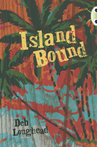 Cover of Bug Club Red (KS2) Plus/5A Island Bound 6-pack