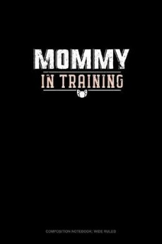 Cover of Mommy In Training