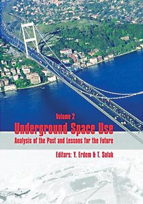 Book cover for Underground Space Use. Analysis of the Past and Lessons for the Future, Two Volume Set