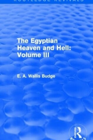 Cover of The Egyptian Heaven and Hell: Volume III (Routledge Revivals)