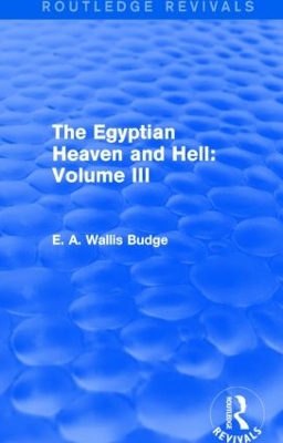 Book cover for The Egyptian Heaven and Hell: Volume III (Routledge Revivals)