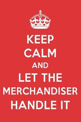 Book cover for Keep Calm and Let the Merchandiser Handle It