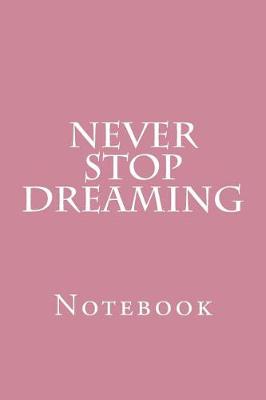 Book cover for Never Stop Dreaming