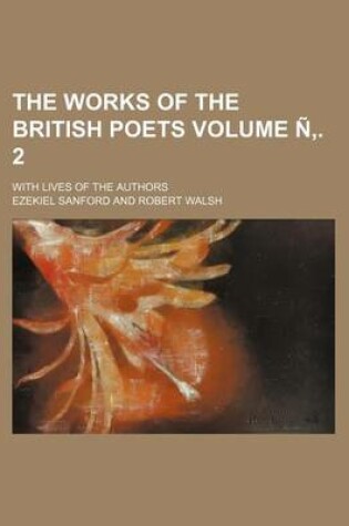 Cover of The Works of the British Poets Volume N . 2; With Lives of the Authors