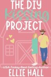 Book cover for The DIY Kissing Project