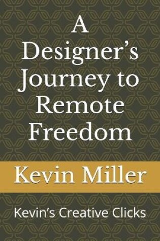 Cover of A Designer's Journey to Remote Freedom