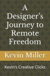 Book cover for A Designer's Journey to Remote Freedom