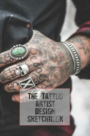 Cover of The tattoo artist designer sketchbook