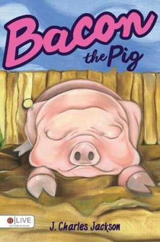 Cover of Bacon the Pig