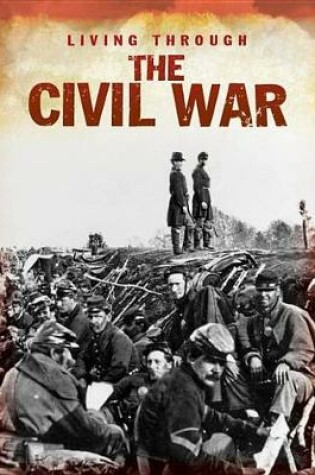 Cover of Living Through the Civil War