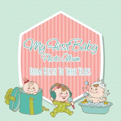 Book cover for My First Baby Photo Album