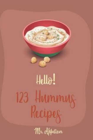 Cover of Hello! 123 Hummus Recipes