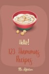 Book cover for Hello! 123 Hummus Recipes