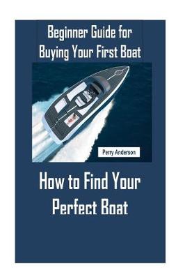 Book cover for Beginner Guide for Buying Your First Boat