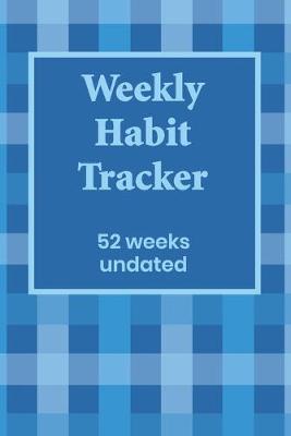 Book cover for Weekly Habit Tracker 52 weeks undated