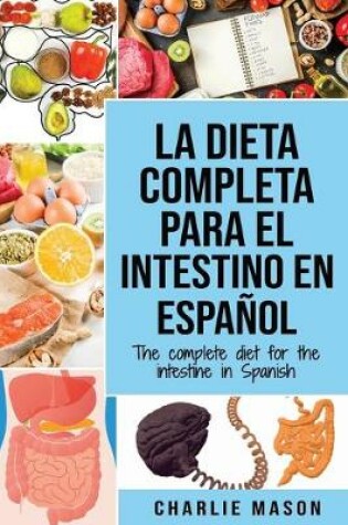 Cover of La Dieta Completa Para El Intestino En Español/ The Complete Diet For The Intestine In Spanish