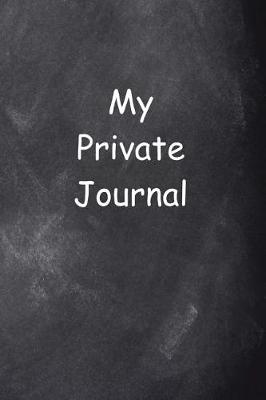 Book cover for My Private Journal Chalkboard Design