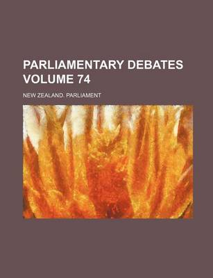 Book cover for Parliamentary Debates Volume 74