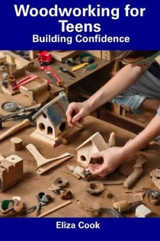 Cover of Woodworking for Teens