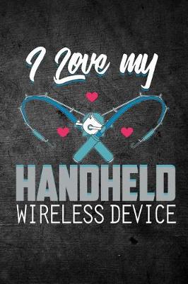 Book cover for I Love My Handheld Wireless Device