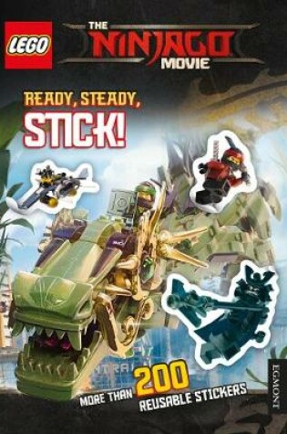 Cover of The LEGO® NINJAGO MOVIE: Ready, Steady, Stick!