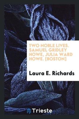 Book cover for Two Noble Lives. Samuel Gridley Howe, Julia Ward Howe