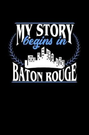 Cover of My Story Begins in Baton Rouge