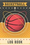 Book cover for Basketball Log Book