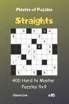 Book cover for Master of Puzzles Straights - 400 Hard to Master Puzzles 9x9 Vol.10