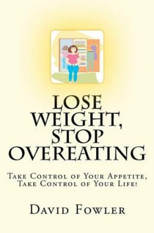 Cover of Lose Weight, Stop Overeating