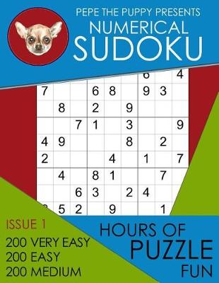 Book cover for Pepe The Puppy Presents Numerical Sudoku Issue 1 200 Very Easy 200 Easy 200 Medium Hours of Puzzle Fun