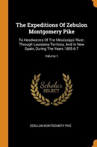 Cover of The Expeditions of Zebulon Montgomery Pike