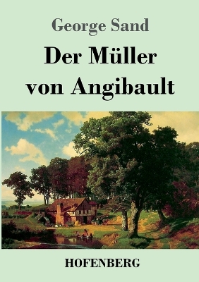 Book cover for Der Müller von Angibault