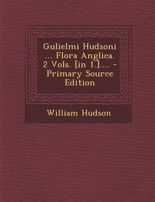 Book cover for Gulielmi Hudsoni ... Flora Anglica. 2 Vols. [In 1.]....