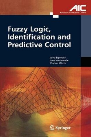 Cover of Fuzzy Logic, Identification and Predictive Control