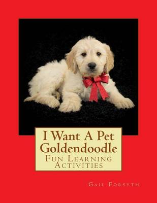 Book cover for I Want A Pet Goldendoodle