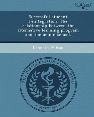 Book cover for Successful Student Reintegration: The Relationship Between the Alternative Learning Program and the Origin School