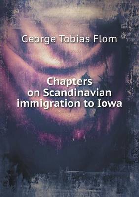 Book cover for Chapters on Scandinavian immigration to Iowa