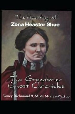 Cover of The Haunting of Zona Heaster Shue