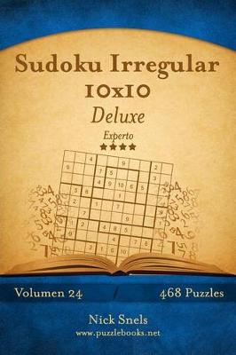 Book cover for Sudoku Irregular 10x10 Deluxe - Experto - Volumen 24 - 468 Puzzles