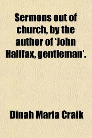 Cover of Sermons Out of Church, by the Author of 'John Halifax, Gentleman'