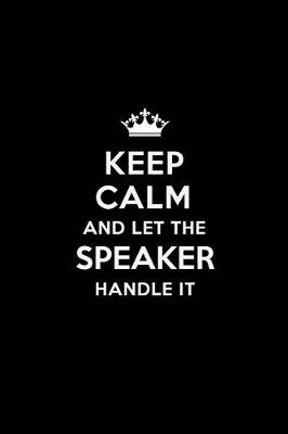 Book cover for Keep Calm and Let the Speaker Handle It