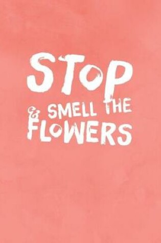 Cover of Stop And Smell The Flowers