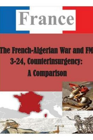 Cover of The French-Algerian War and FM 3-24, Counterinsurgency