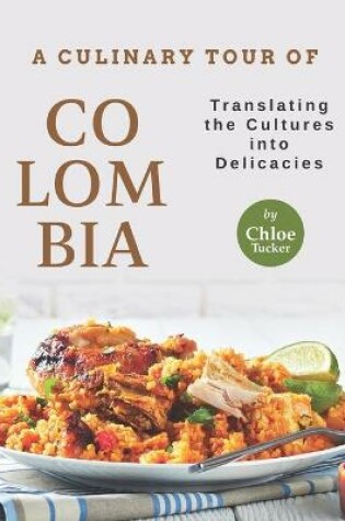 Cover of A Culinary Tour of Colombia