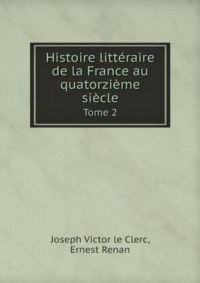 Book cover for Histoire Litteraire de La France Au Quatorzieme Siecle Tome 2