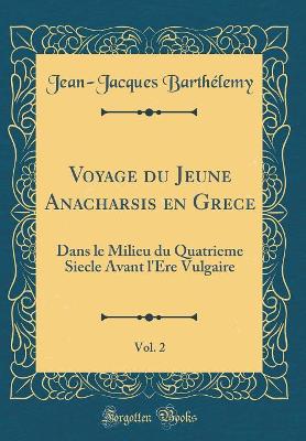 Book cover for Voyage Du Jeune Anacharsis En Grece, Vol. 2